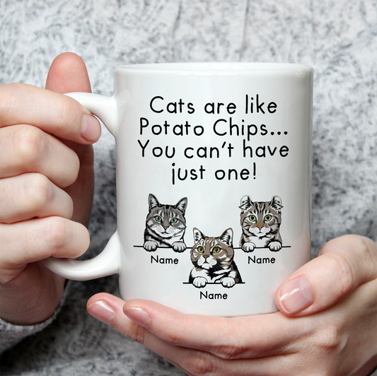 Cats Are Like Potato Chips You Can't Have Just One • Custom Mug For Cat Lovers • Personalized Funny Gift For Cat Dad And Cat Mom