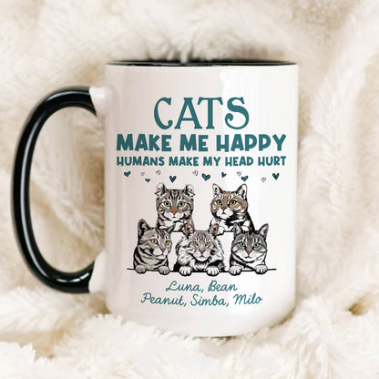 Cats Make Me Happy Humans Make My Head Hurt • Custom Mug For Cat Lovers • Personalized Funny Gift For Cat Dad And Cat Mom
