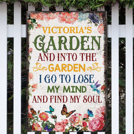 And Into The Garden I Go To Lose My Mind & Find My Soul • Personalized Name Metal Sign For Gardener • Custom Sign For Garden Lovers • Garden Decoration