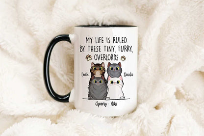 My Life Is Ruled By These Tiny Fury Overlords • Custom Mug For Cat Lovers • Personalized Funny Gift For Cat Dad And Cat Mom