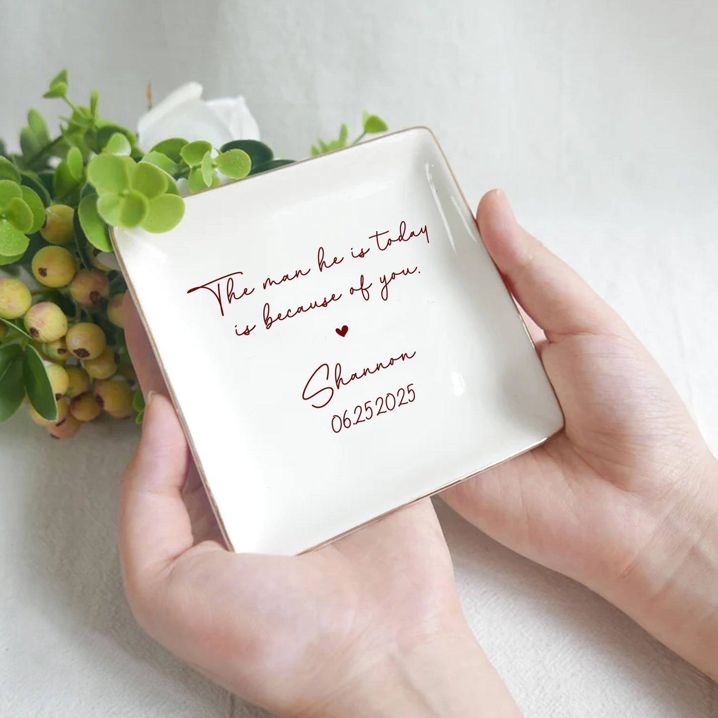 The Man He Is Today Is Because Of You – Personalized Jewelry Dish for Mother in Law