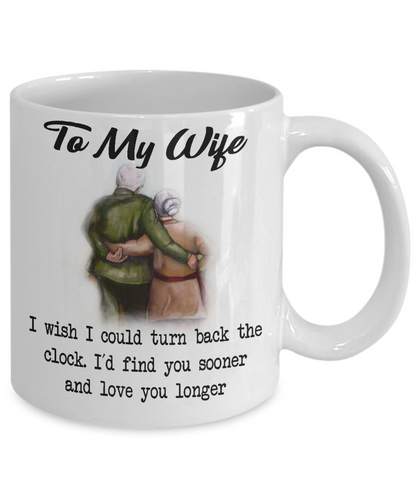 I'D FIND YOU SOONER AND LOVE YOU LONGER - TO MY WIFE MUG - NLD STORE