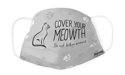 COVER YOUR MEOWTH, I'M NOT KITTEN AROUND - Cloth Face Mask 1 pcs, 3 pcs, 6 pcs, 10 pcs
