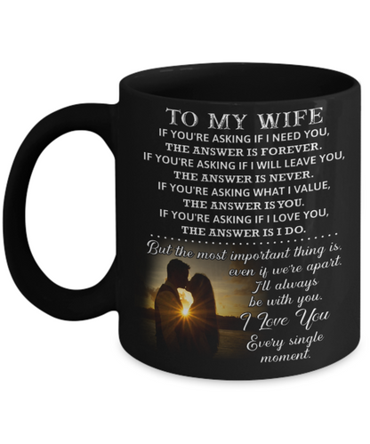 IF YOU'RE ASKING IF I NEED YOU - TO MY WIFE MUG - NLD STORE