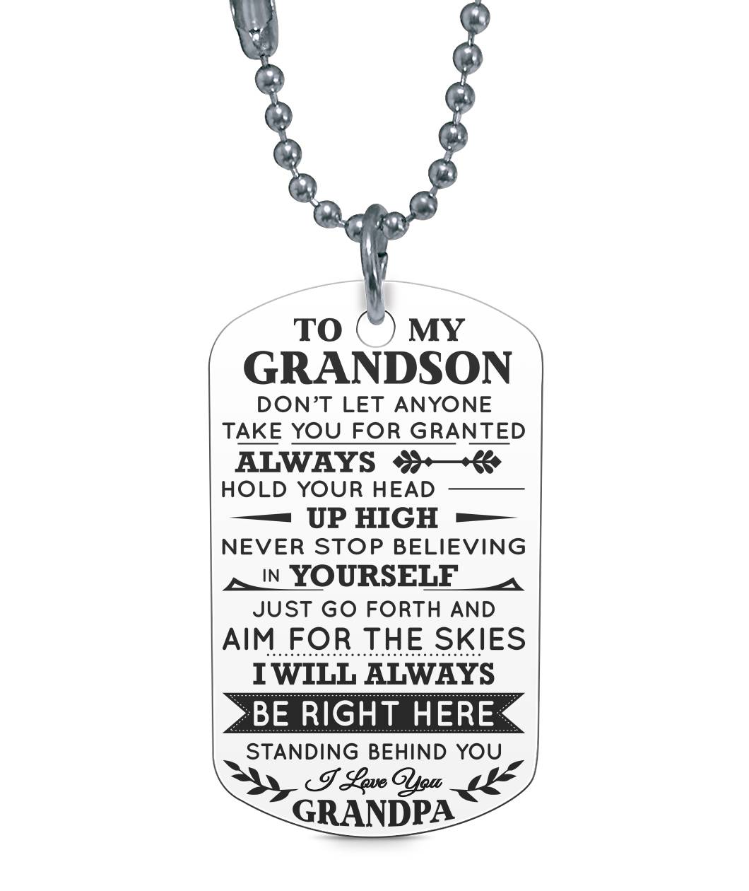 DON'T LET ANYONE TAKE YOU FOR GRANTED - TO MY GRANDSON DOG TAG - NLD STORE